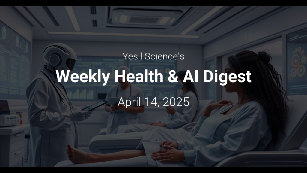Weekly Health & AI Digest – April 14, 2025