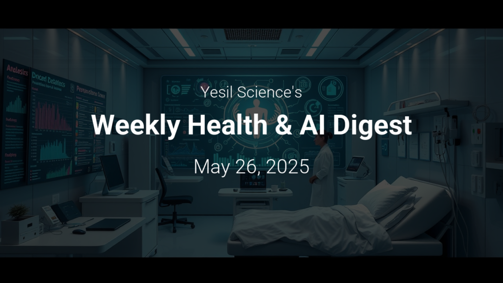 Haftalık Sağlık ve Yapay Zeka Özeti – May 26, 2025