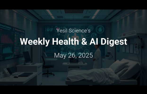 Haftalık Sağlık ve Yapay Zeka Özeti – May 26, 2025