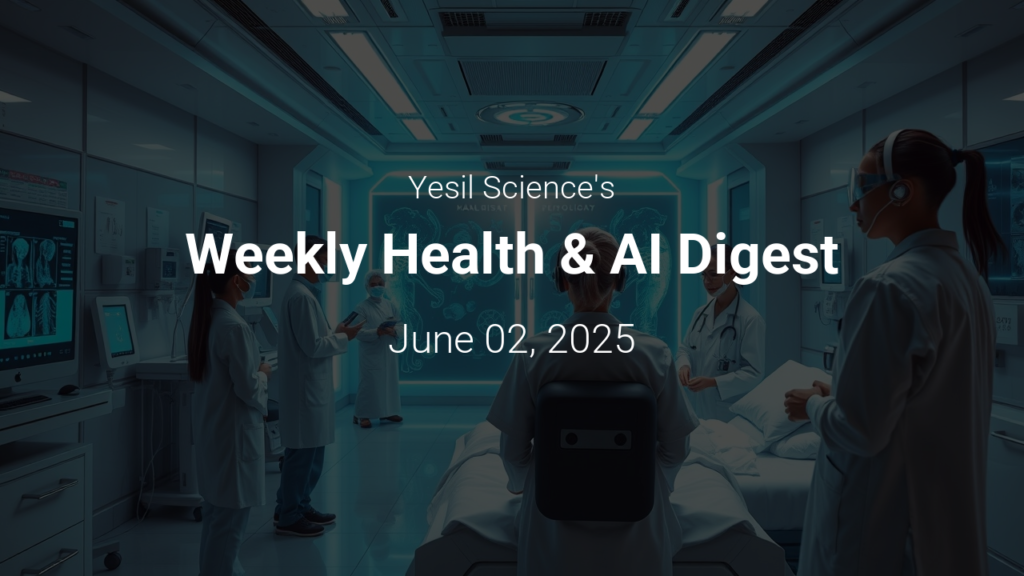 Weekly Health & AI Digest – June 02, 2025