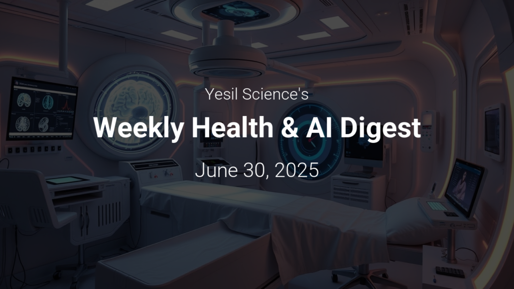 Weekly Health & AI Digest – June 30, 2025