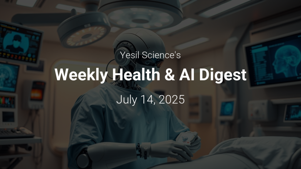 Weekly Health & AI Digest – July 14, 2025