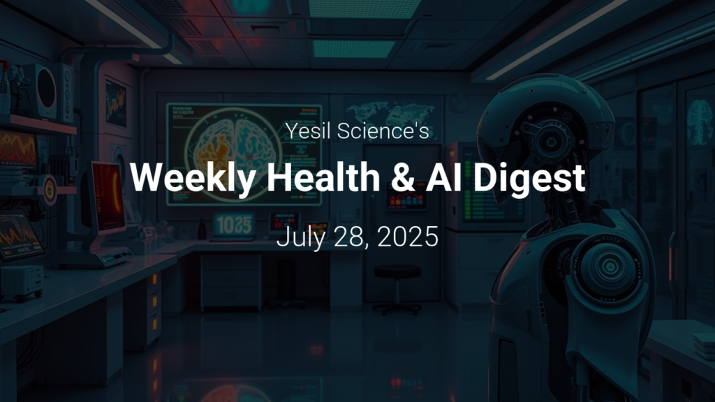 Weekly Health & AI Digest – July 28, 2025