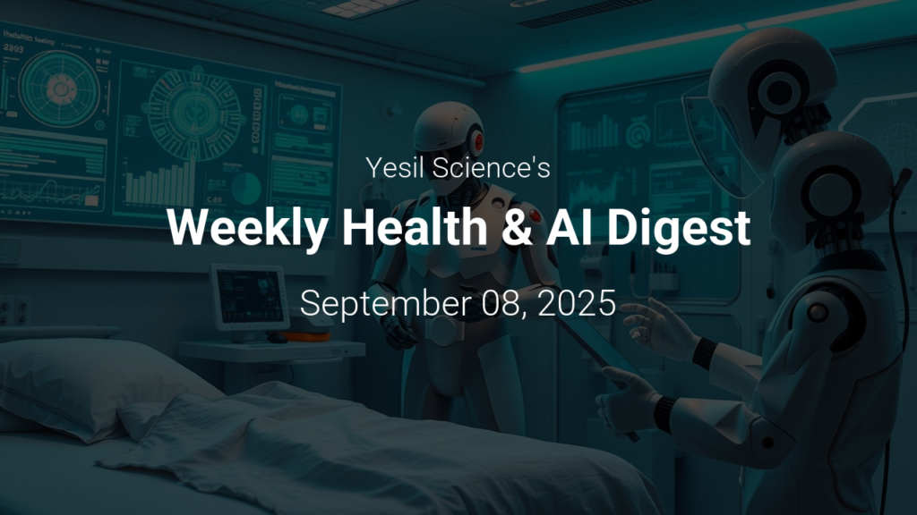Weekly Health & AI Digest – September 08, 2025