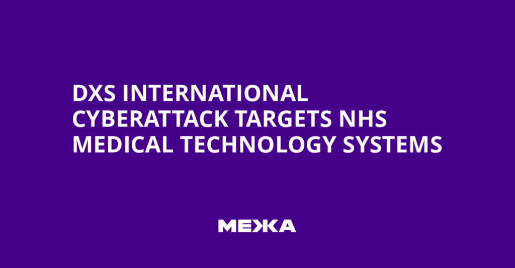 Cyber Attack on DXS International Affects NHS Software Systems