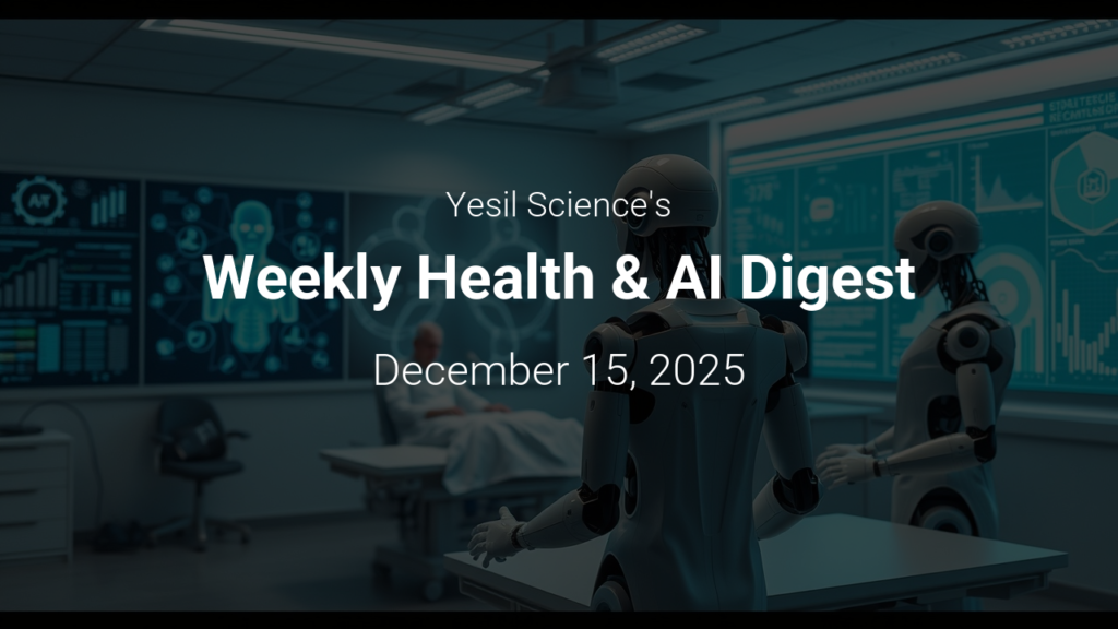 Weekly Health & AI Digest – December 15, 2025