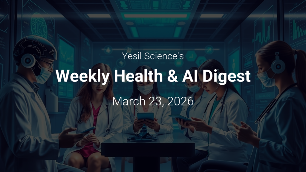 Haftalık Sağlık ve Yapay Zeka Özeti – March 23, 2026